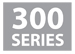 300 series